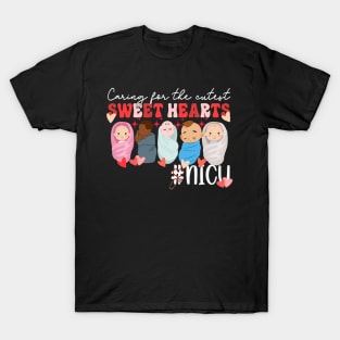 Caring For The Cutest Sweethearts Nicu Nurse Valentines Day T-Shirt